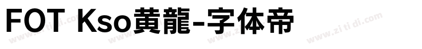 FOT Kso黄龍字体转换